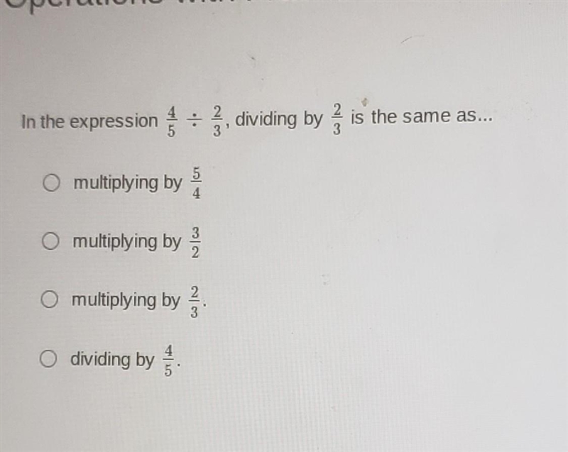 In the expression , dividing by is the same as... O multiplying by 5 O multiplying-example-1