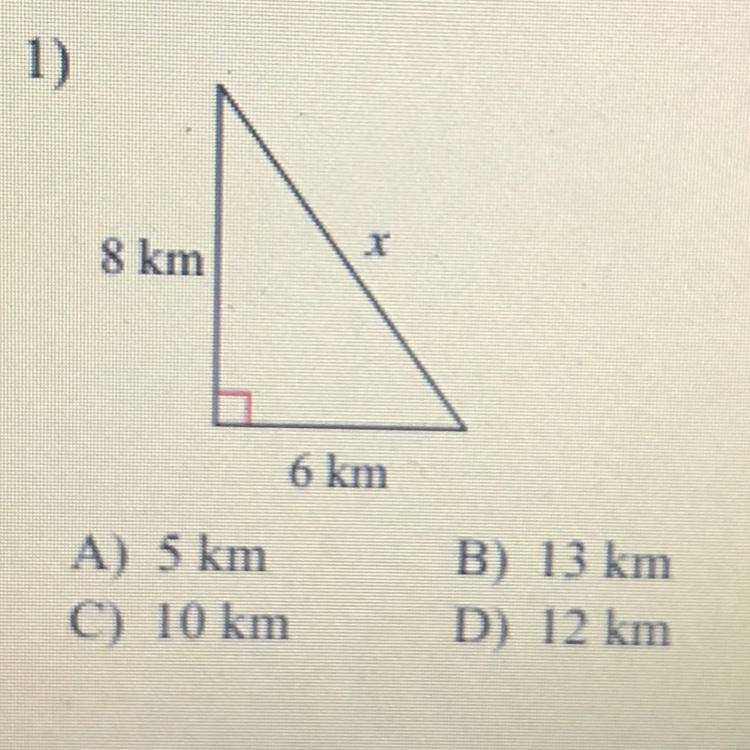 1) find the missing side of each triangle A) 5 km C) 10 km B) 13 km D) 12 km-example-1