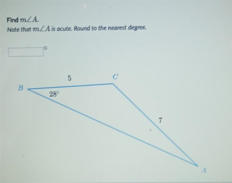 Find mZA. Note that mZA is acute. Round to the nearest degree. 5 10 B 28°​-example-1