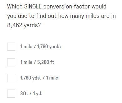 Which single conversion factor would you use to find out how many miles are in 8,462 yards-example-1