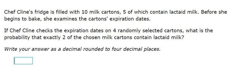 Please help! Correct answer only! Chef Cline's fridge is filled with 10 milk cartons-example-1