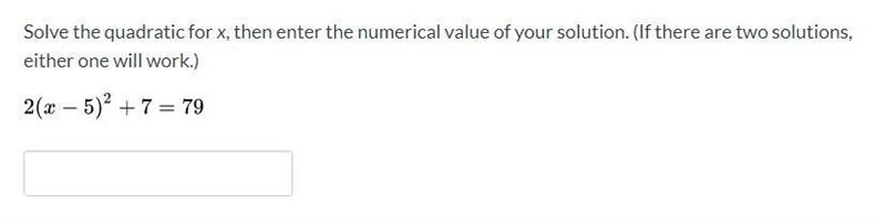 Solve the quadratic for x, then enter the numerical value of your solution. (If there-example-1