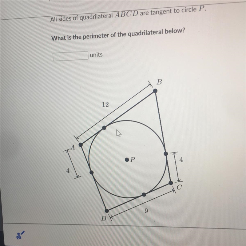 All sides of quadrilateral ABCD are tangent to circle P. What is the perimeter of-example-1