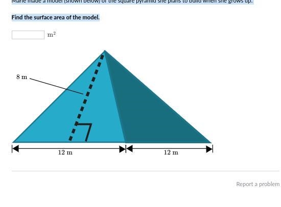 *Marie made a model (shown below) of the square pyramid she plans to build when she-example-1