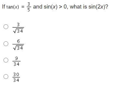 If Tangent (x) = three-fifths and sin(x) > 0, what is sin(2x)? StartFraction 3 Over-example-1