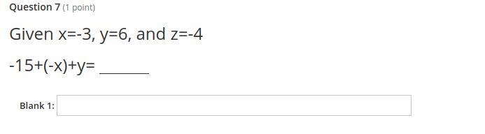 Given x=-3, y=6, and z=-4 -15+(-x)+y= Thank you for your help!-example-1