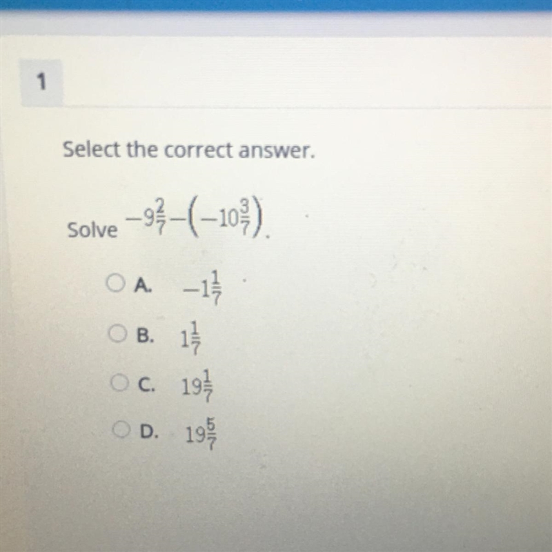 Select the correct answer. Solve – 93-(-103) OA. -13 11 OB. Oc. 1917 D. 19 /-example-1