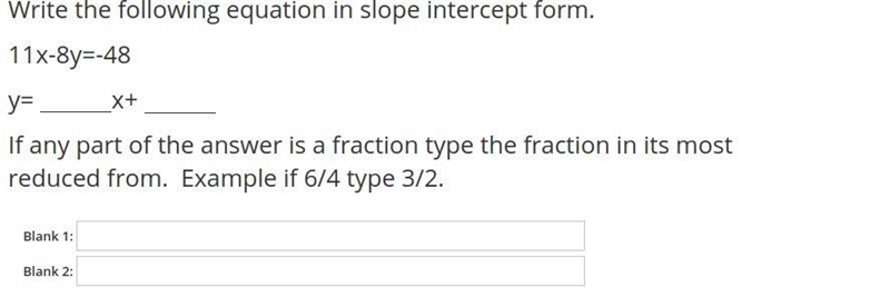 HELP! Write the following equation in slope intercept form. 11x-8y=-48-example-1