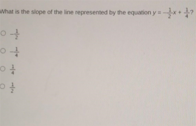 What is the slope of the line represented by the equation.... y= 1/2x + 1/4 HURRY-example-1