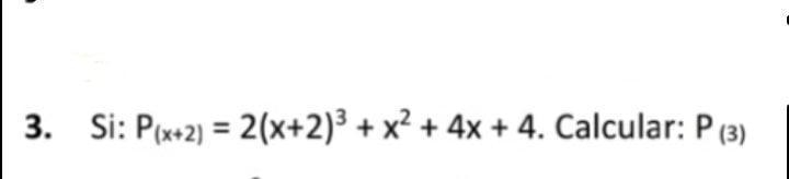 Si: P(x+2)=2(x+2)^3 + x^2+4x +4 : Calcular P(3)-example-1