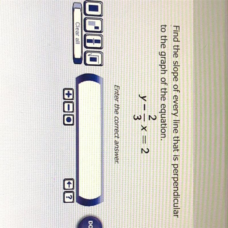 Find the slope of everyline that is perpendicular to the graph of the equation y-2/3x-example-1