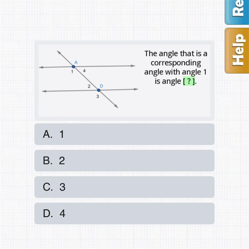 The angle that is a corresponding angle with angle 1 is?-example-1