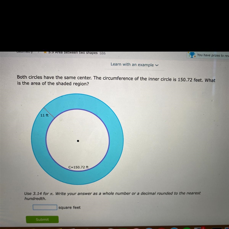 Both circles have the same center. The circumference of the inner circle is 150.72 feet-example-1