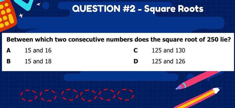 Question 2: SQUARE ROOTS-example-1