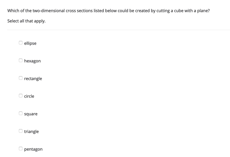 Unit 5. 8) Please help. Which of the two-dimensional cross sections listed below could-example-1