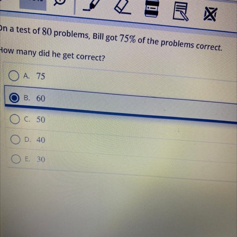 On a test of 80 problems, Bill got 75% of the problems correct. How many did he get-example-1