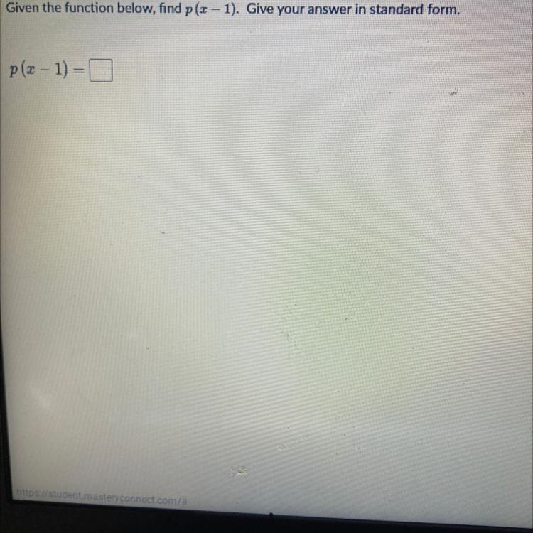 Given the function below, find p(x - 1). Give your answer in standard form. p(x - 1) = Help-example-1