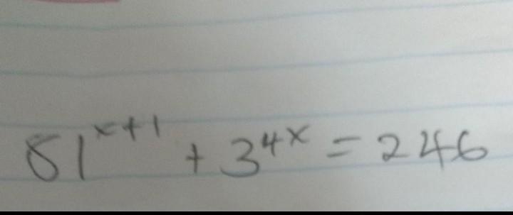 X 81** *34*=246 81x + 1 + 3{4x } = 246 ​-example-1