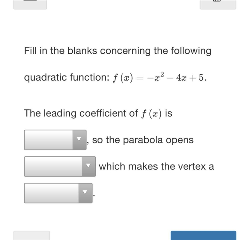 Fill in the blanks concerning the following quadratic function: f(x)=−x2−4x+5 . The-example-1