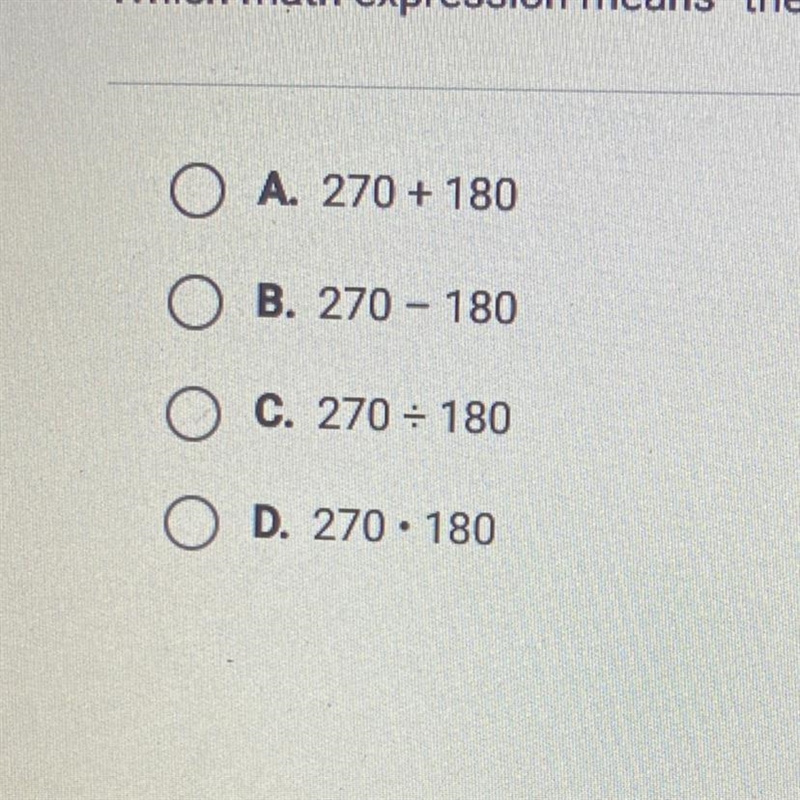 Which math expression means "the sum of 270 and 180"?-example-1