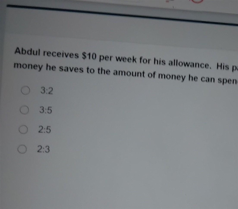 Abdul receives $10 per week for his allowance. His parents have asked him to put $4 in-example-1