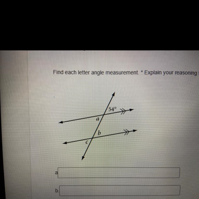 Find each letter angle measurement. * Explain your reasoning for ex 54° a b c-example-1