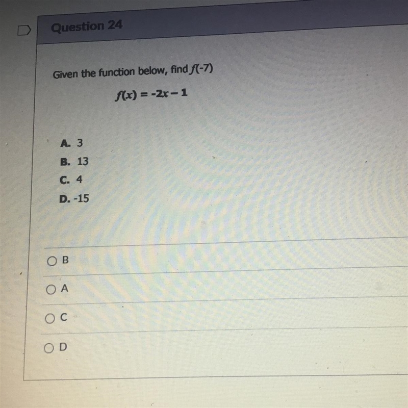 Given the function below, find f(-7) f(x) = -2x -1-example-1