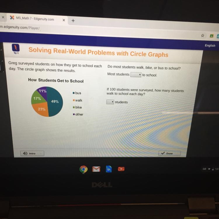 Do most students walk, bike, or bus to school? Most students to school. If 100 students-example-1