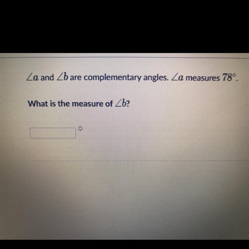 Za and Z6 are complementary angles. Za measures 78°. What is the measure of Zb?-example-1