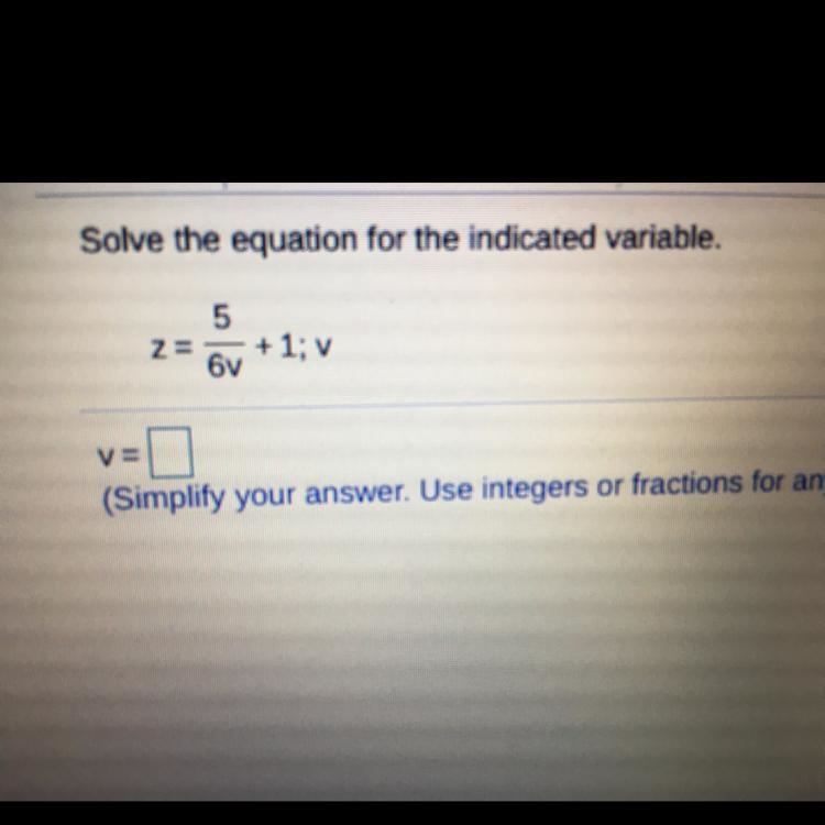 Solve z=5/(6v)+1 for v-example-1