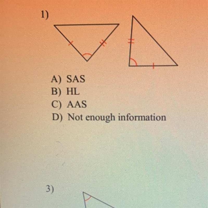 Determine if the two triangles aré congruent? A) SAS B) HL C) AAS D) Not enough information-example-1