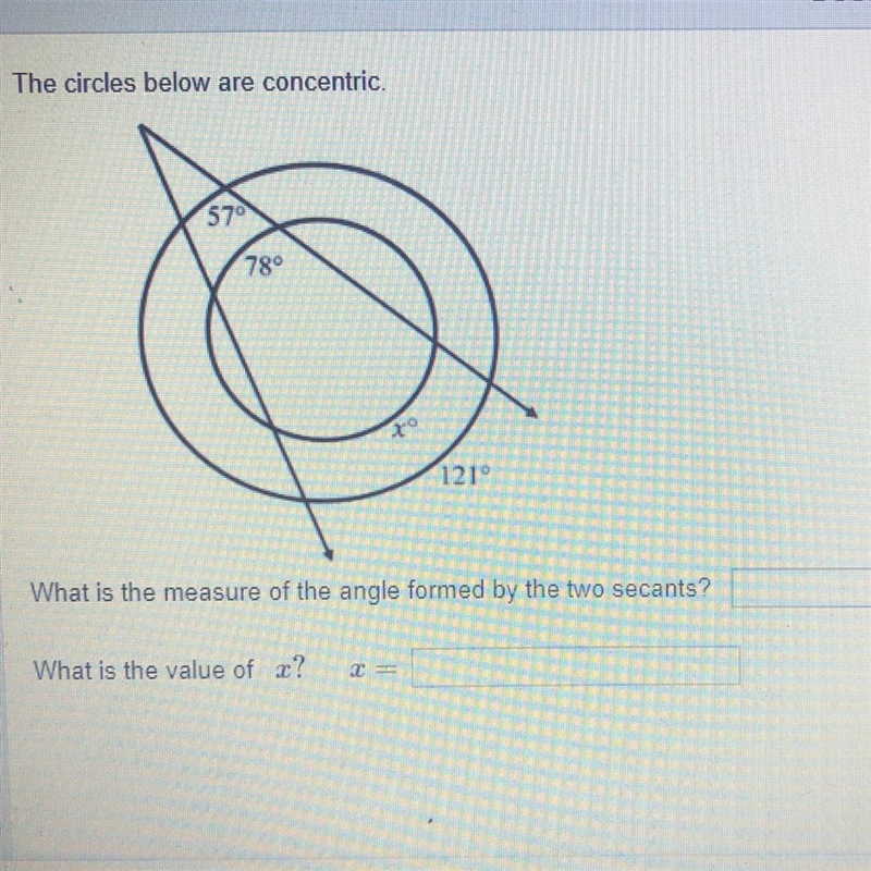 The circles below are concentric What is the measure of the angle formed by the two-example-1