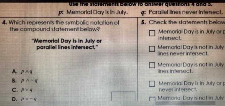 NEED HELP ASAP! p:Memorial Day is in July q:Parallel lines never intersect Which represents-example-1