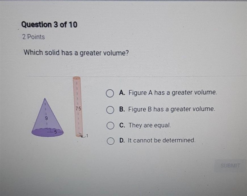 Which solid has a greater volume? A. Figure A has a greater volume. 75 B. Figure B-example-1