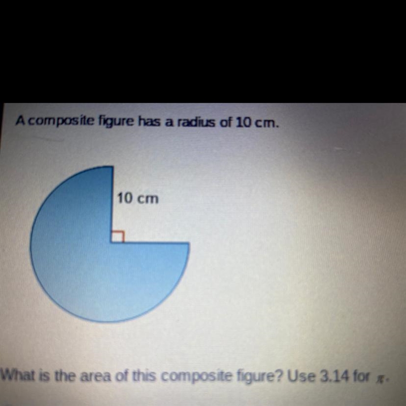 A composite figure has a radius of 10cm. What is the area of this composite figure-example-1