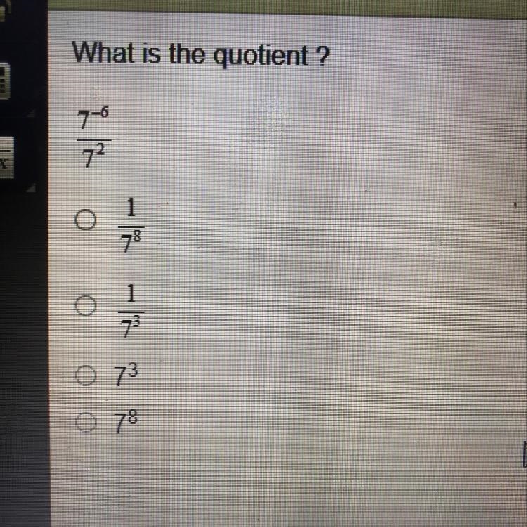 What Is the quotient 7^-6/7^2 Please help-example-1