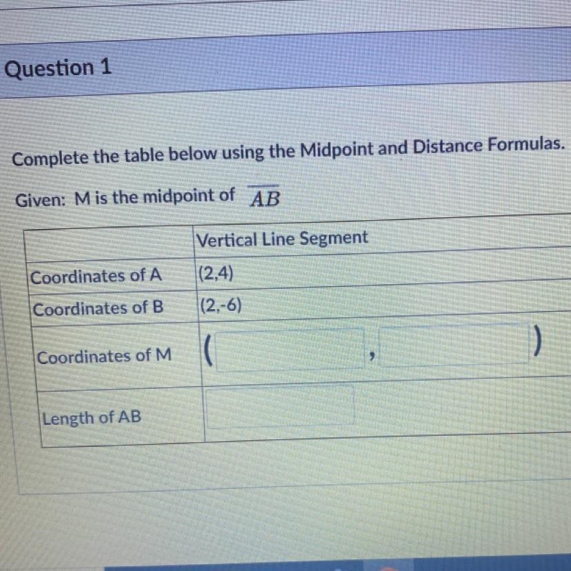 Complete the table below using the Midpoint and Distance Formulas.-example-1