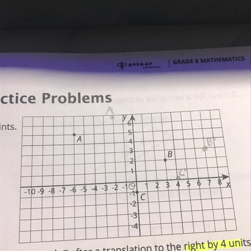 what are the coordinate points of A’,B’, and C’ after they were translated right 4 units-example-1