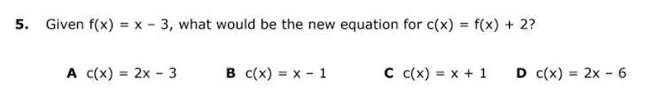 Given f(x) =x-3, what would be the new equation for c(x) = f(x)+2-example-1