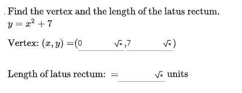 I already found the vertex, but can someone help me find the latus rectum of this-example-1