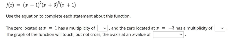 Consider polynomial function f. dropdown 1 (3,2,1) dropdown 2(3,2,1) dropdown 3 (-1 only-example-1