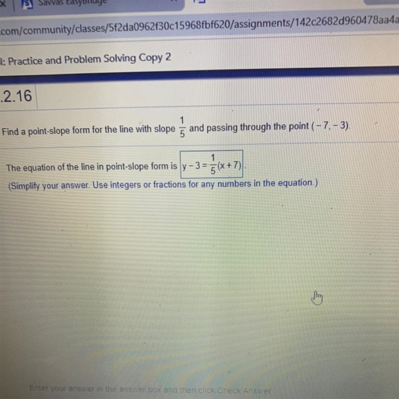 Find a point slope for the line with slope 1/5 and passing though point (-7, -3)-example-1