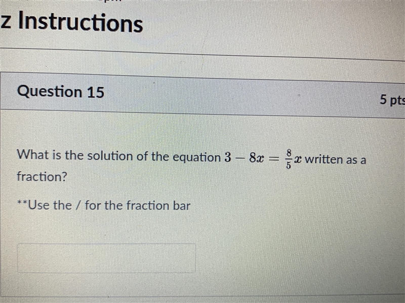 What is the solution of the equation 3-8x=8/5x written as a fraction?-example-1