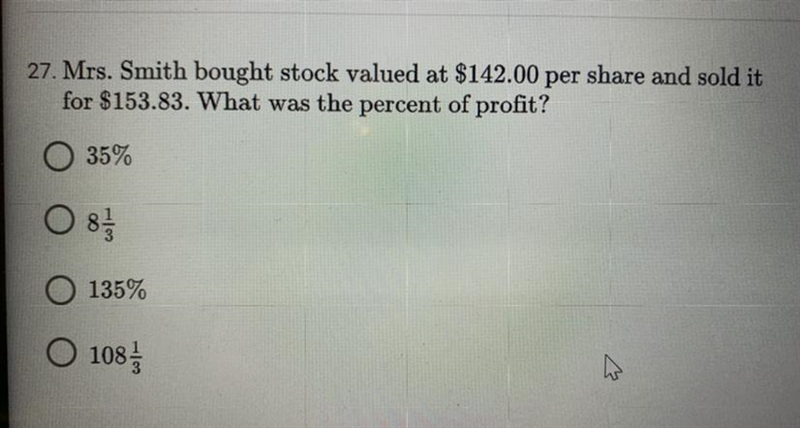 27. Mrs. Smith bought stock valued at $142.00 per share and sold it for $153.83. What-example-1