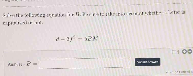 Solve the following equation for B be sure to take into account whether a letter is-example-1