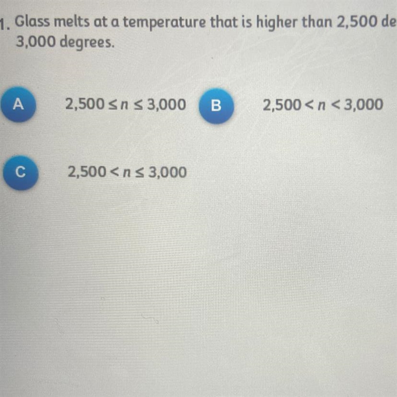 Glass melts at a temperature that is higher than 2,500 degrees and less than 3,000 degrees-example-1