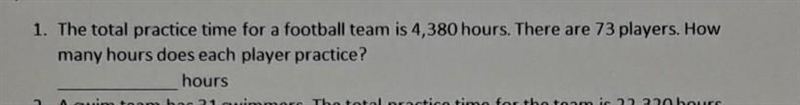 The total practice time for a football team is 4,380 hours. There are 73 players. How-example-1