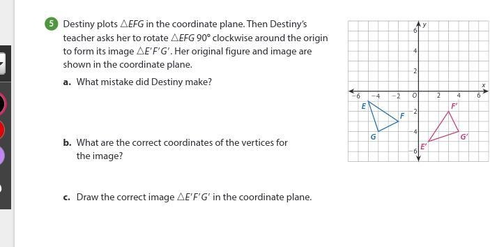 Destiny plots nEFG in the coordinate plane. Then Destiny’s teacher asks her to rotate-example-1