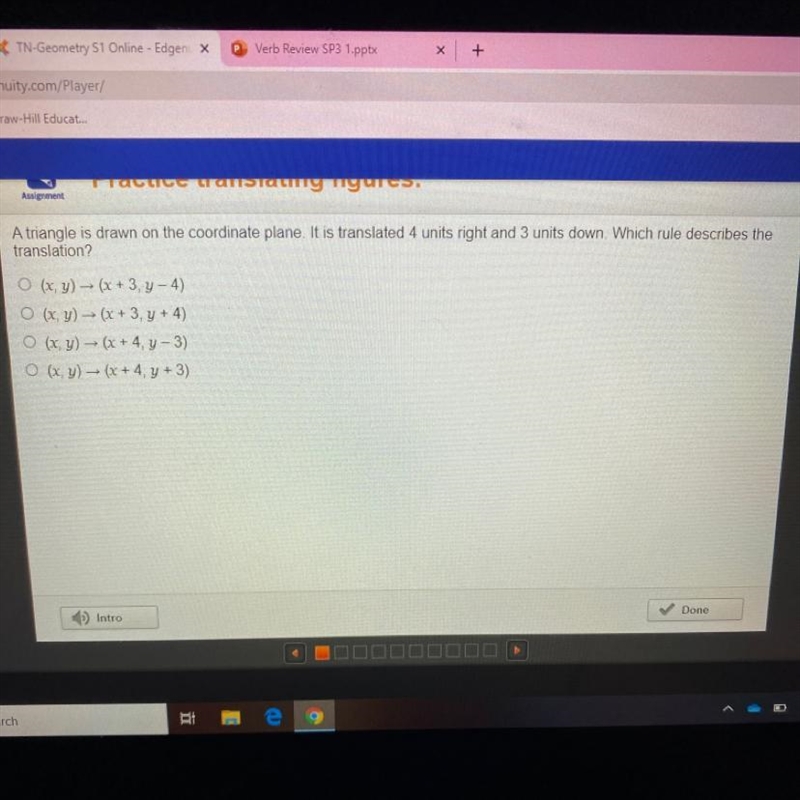 A triangle is drawn on the coordinate plane. It is translated 4 units right and 3 units-example-1