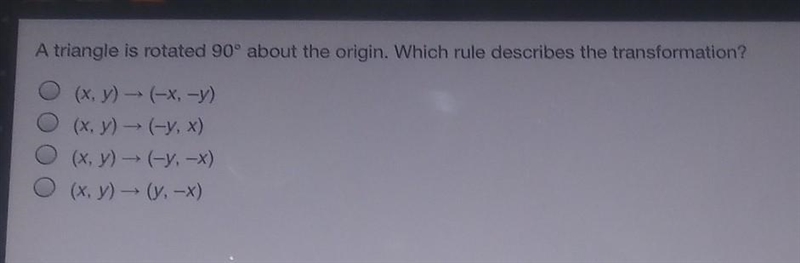 A triangle is rotated 90° about the origin. Which rule describes the transformation-example-1